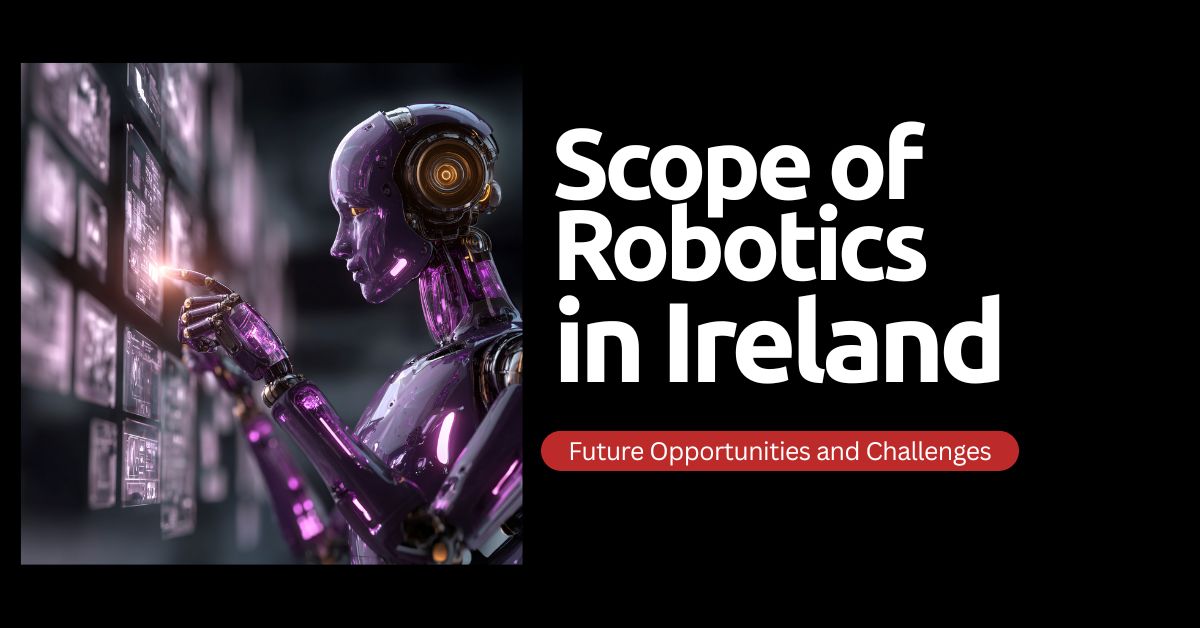 Scope of Robotics in Ireland for Indian Students | Study in Ireland