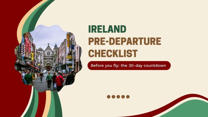 Ireland Pre-Departure Checklist 2026: 30-Day Countdown for Indian Students