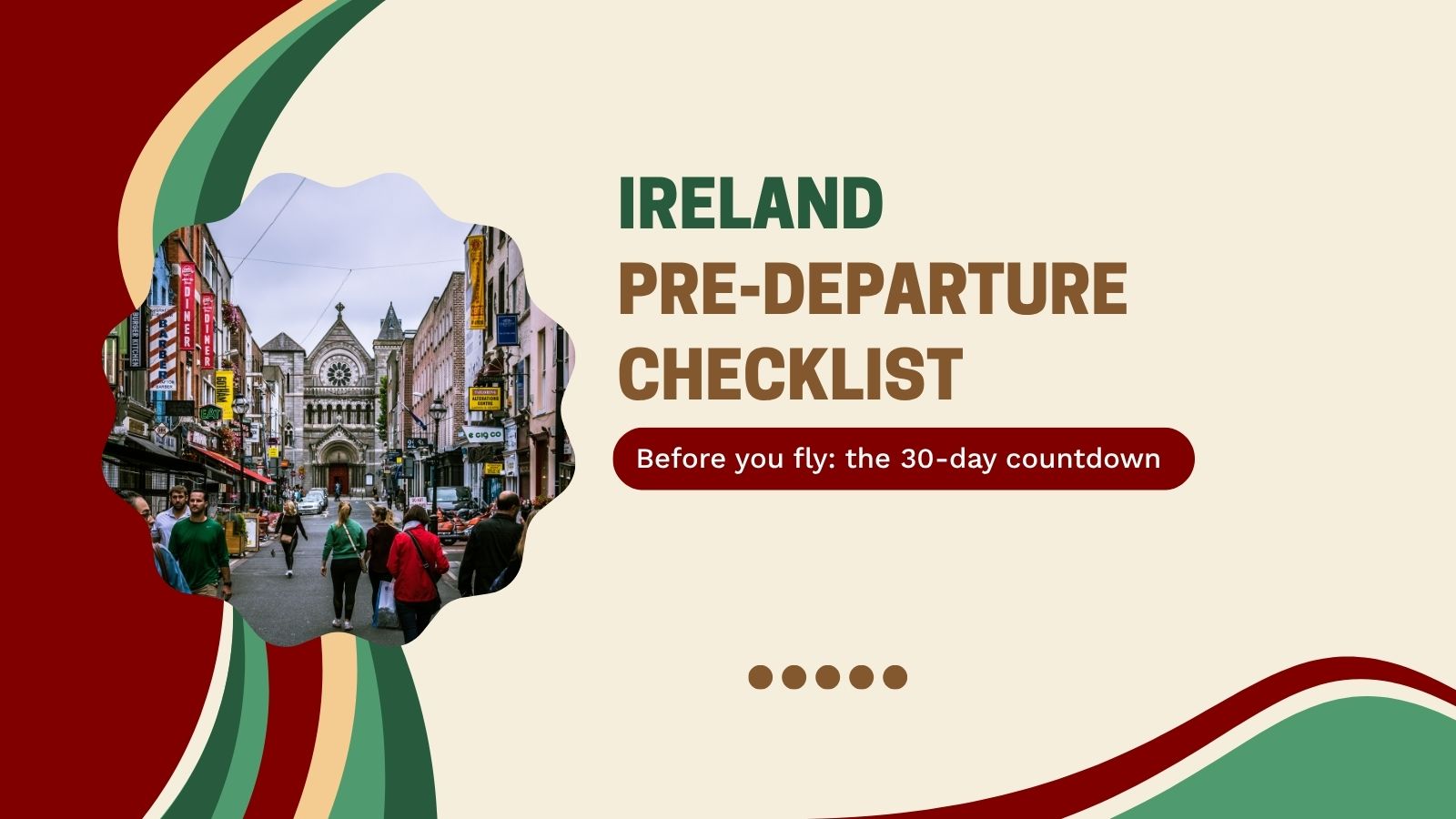 The 30 days between your visa pickup and your flight to Dublin are the most under-planned part of the journey